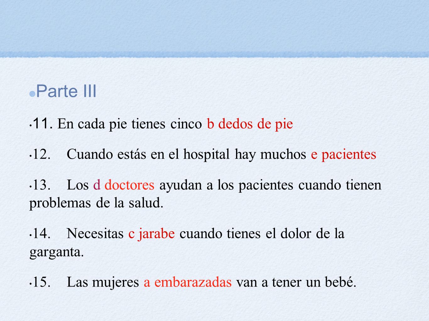 Parte III 11. En cada pie tienes cinco b dedos de pie