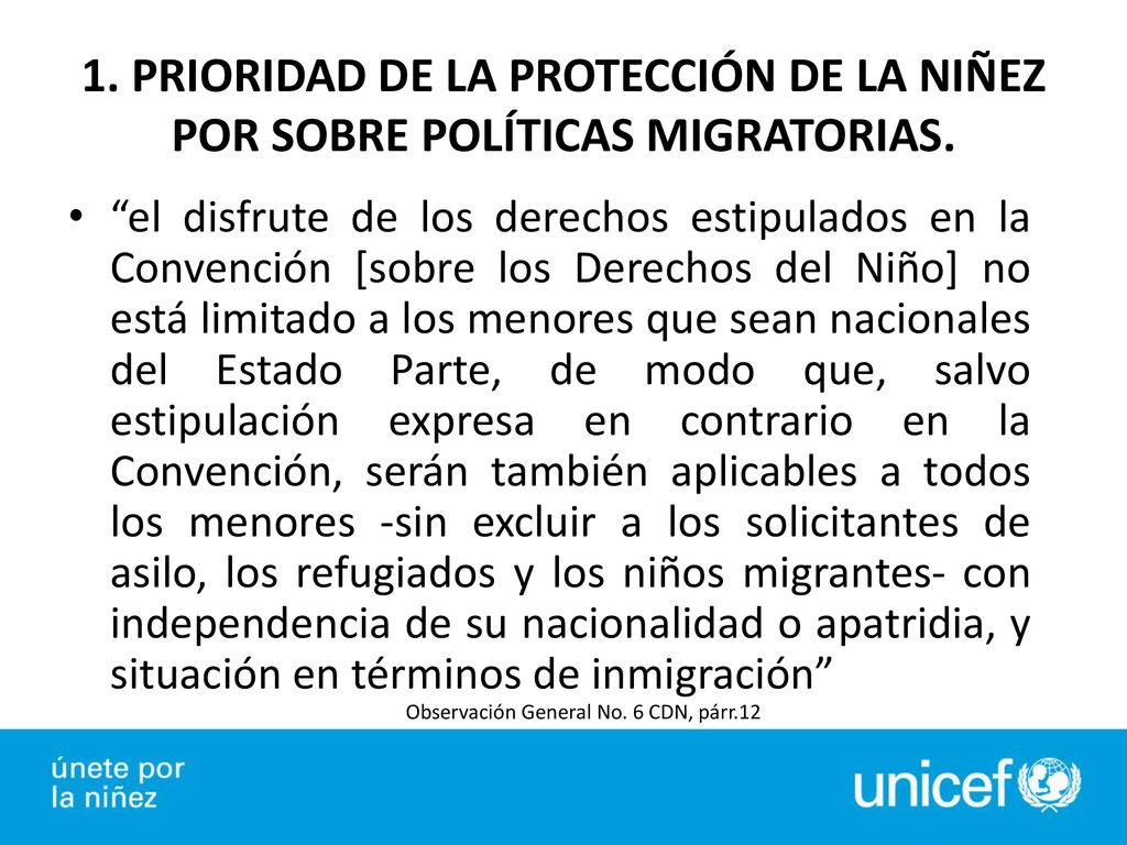 1. PRIORIDAD DE LA PROTECCIÓN DE LA NIÑEZ POR SOBRE POLÍTICAS MIGRATORIAS.