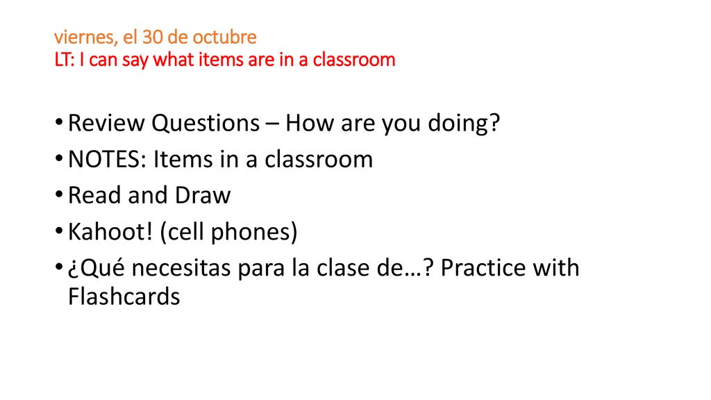Review Questions – How are you doing NOTES: Items in a classroom