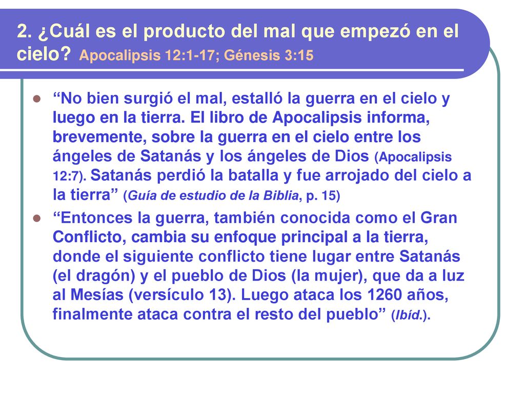 2. ¿Cuál es el producto del mal que empezó en el cielo