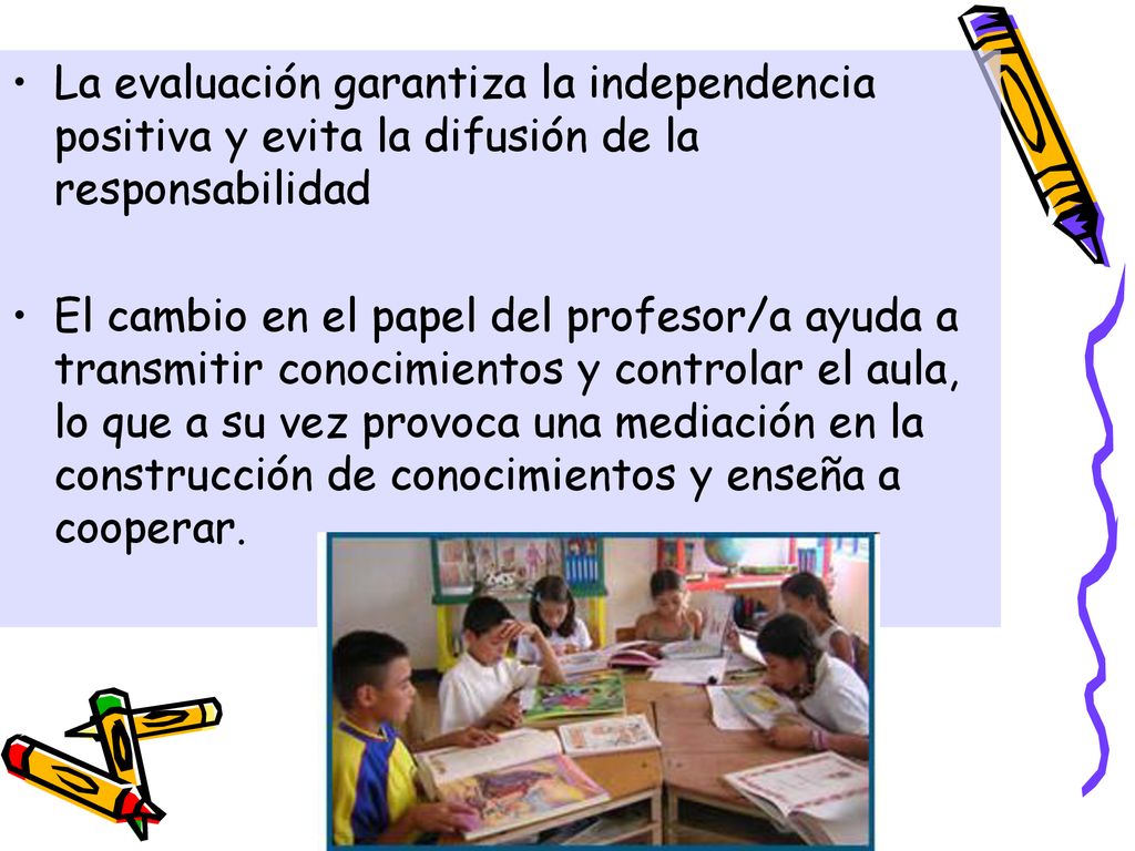 La evaluación garantiza la independencia positiva y evita la difusión de la responsabilidad