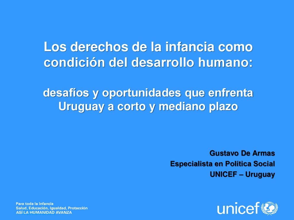 Gustavo De Armas Especialista en Política Social UNICEF – Uruguay