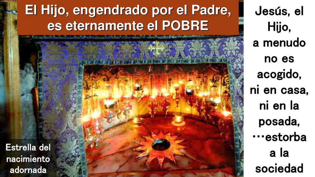 El Hijo, engendrado por el Padre, es eternamente el POBRE