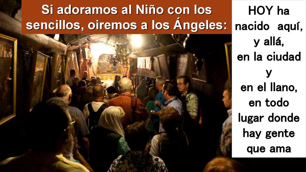 Si adoramos al Niño con los sencillos, oiremos a los Ángeles: