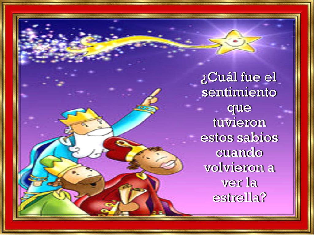 ¿Cuál fue el sentimiento que tuvieron estos sabios cuando volvieron a ver la estrella