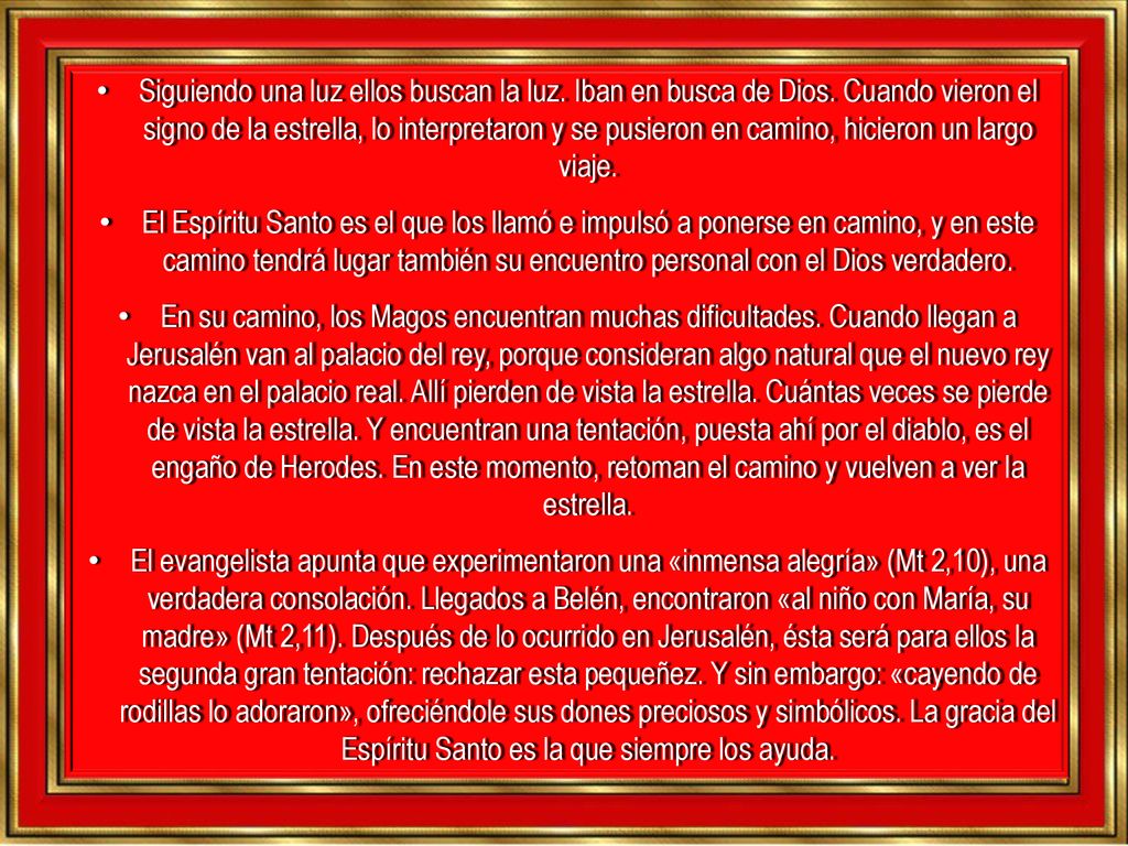 Siguiendo una luz ellos buscan la luz. Iban en busca de Dios