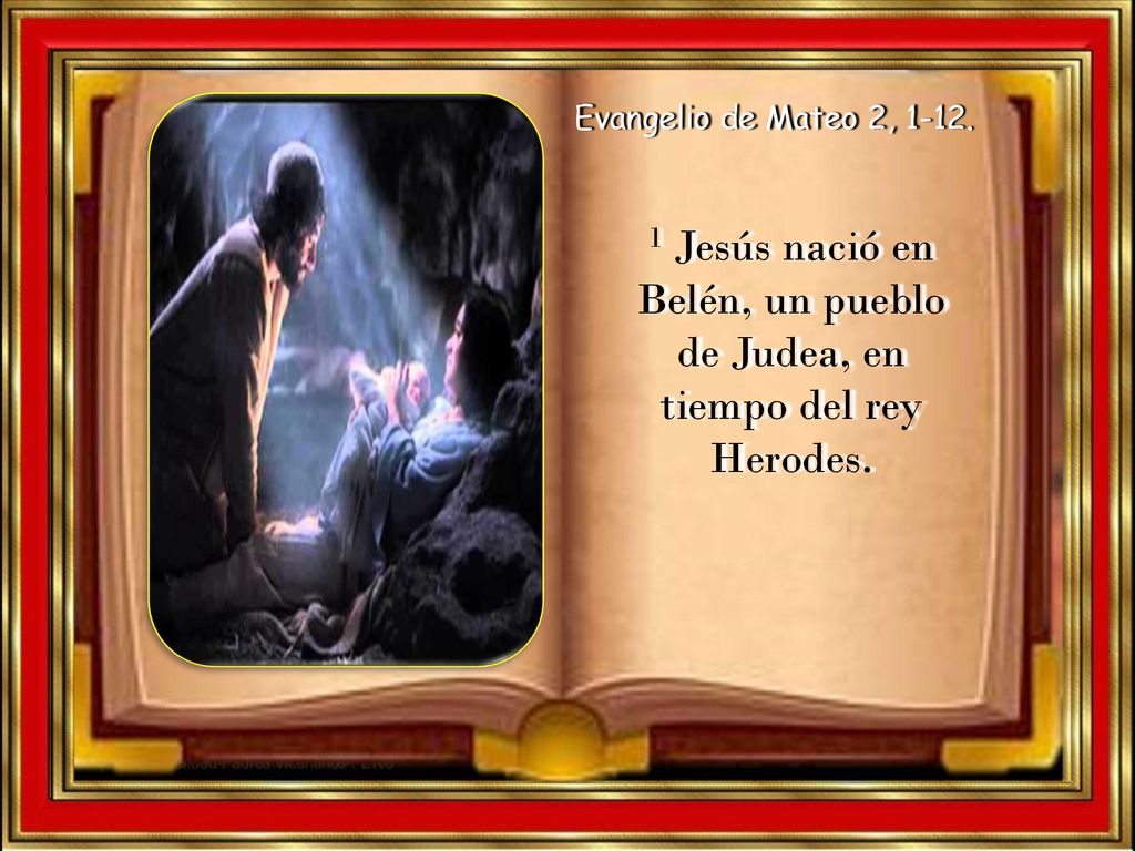 1 Jesús nació en Belén, un pueblo de Judea, en tiempo del rey Herodes.