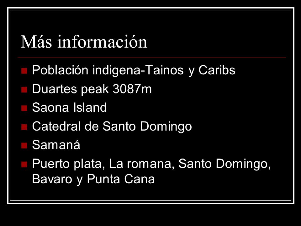 Más información Población indigena-Tainos y Caribs Duartes peak 3087m