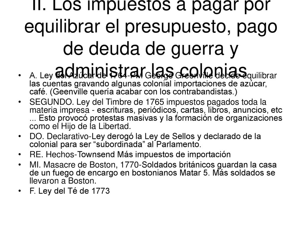 II. Los impuestos a pagar por equilibrar el presupuesto, pago de deuda de guerra y administrar las colonias
