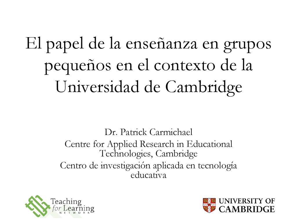 El papel de la enseñanza en grupos pequeños en el contexto de la Universidad de Cambridge