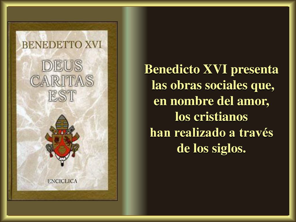Benedicto XVI presenta las obras sociales que, en nombre del amor,