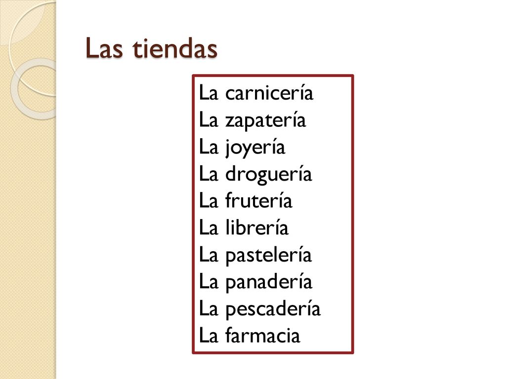 Las tiendas La carnicería La zapatería La joyería La droguería