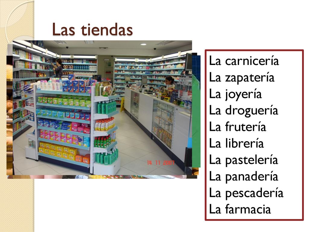 Las tiendas La carnicería La zapatería La joyería La droguería