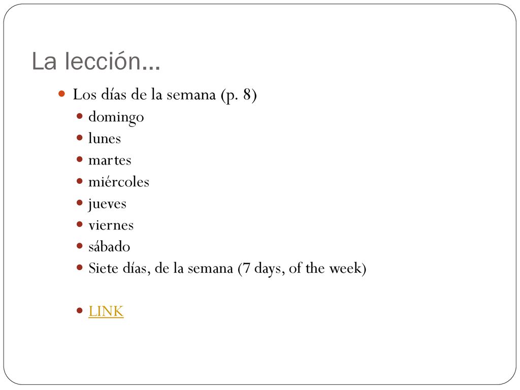 La lección… Los días de la semana (p. 8) domingo lunes martes