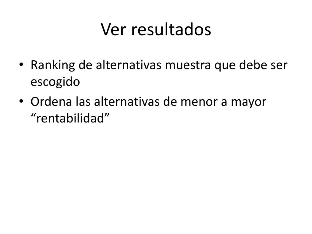 Ver resultados Ranking de alternativas muestra que debe ser escogido