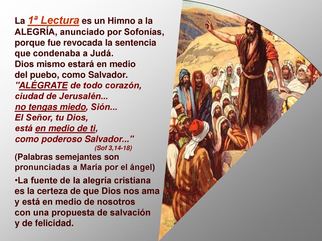 La 1ª Lectura es un Himno a la ALEGRÍA, anunciado por Sofonías,