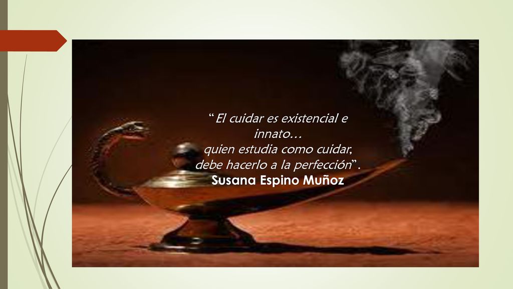 El cuidar es existencial e innato… quien estudia como cuidar,