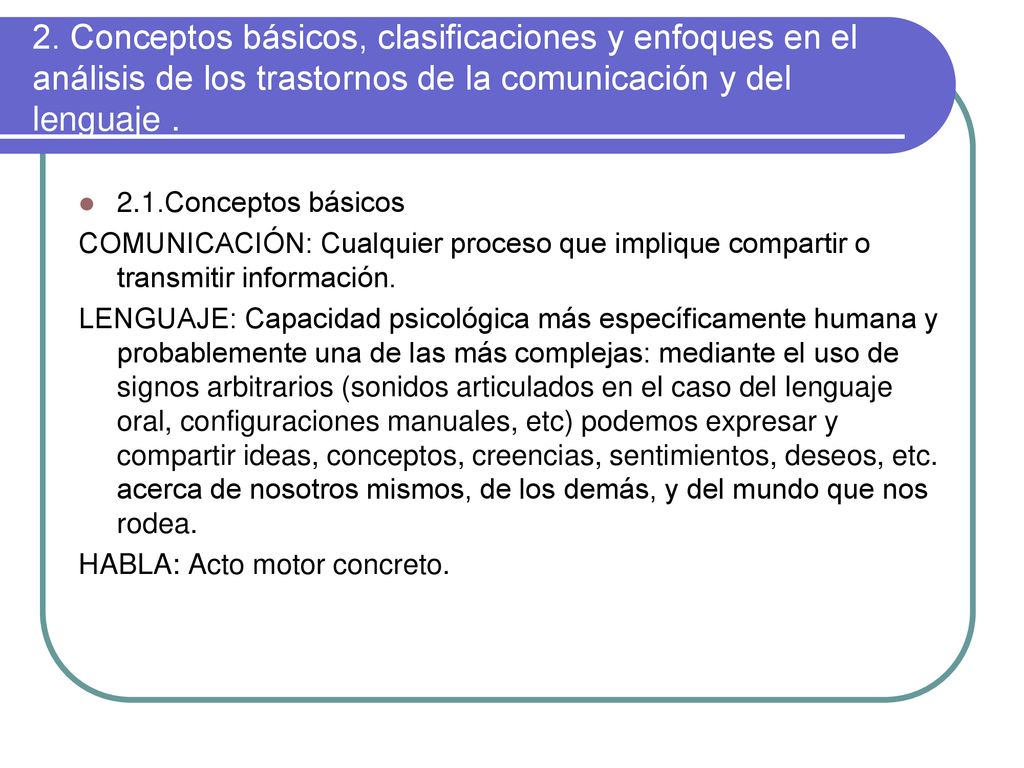 2. Conceptos básicos, clasificaciones y enfoques en el análisis de los trastornos de la comunicación y del lenguaje .