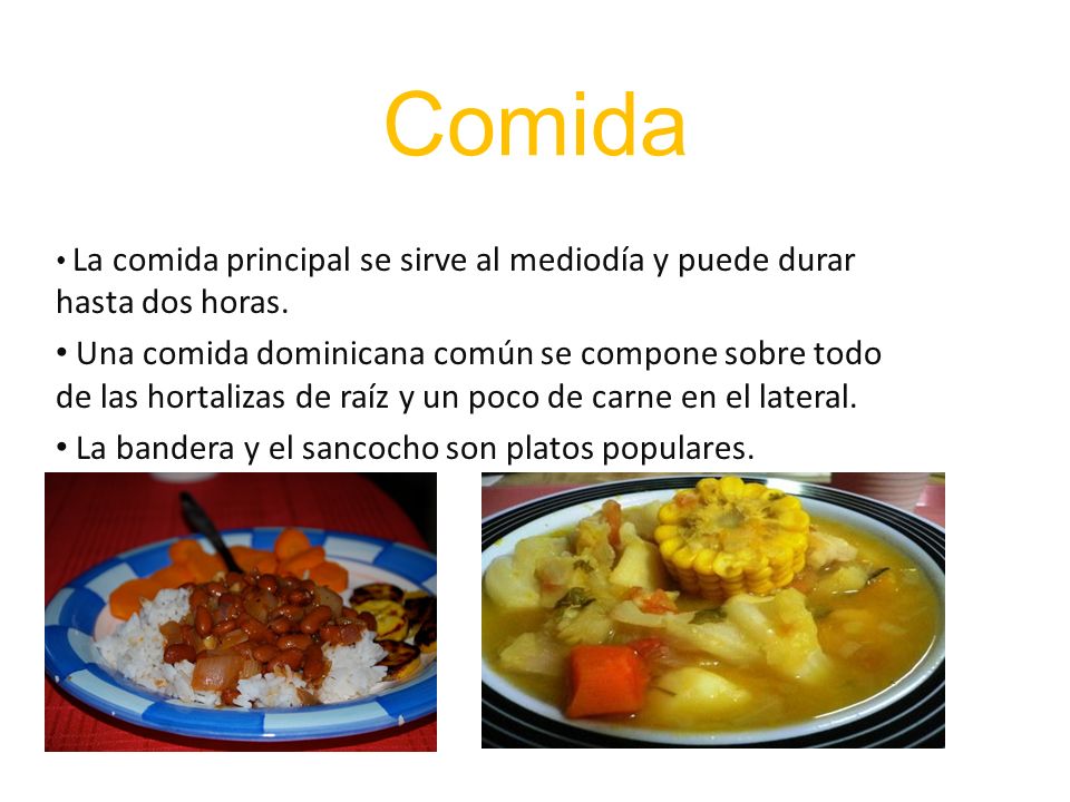 Comida La comida principal se sirve al mediodía y puede durar hasta dos horas.