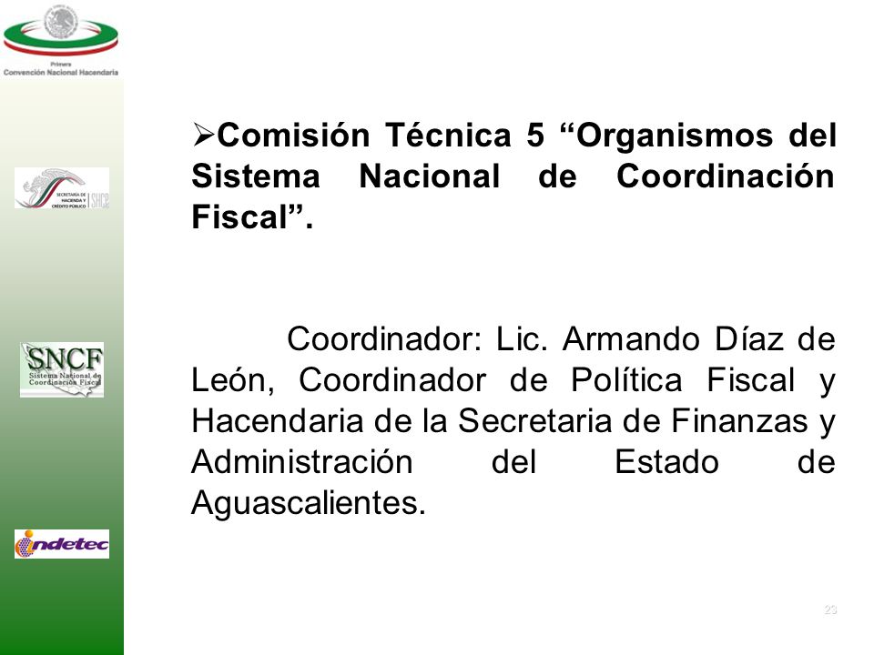 Comisión Técnica 5 Organismos del Sistema Nacional de Coordinación Fiscal .