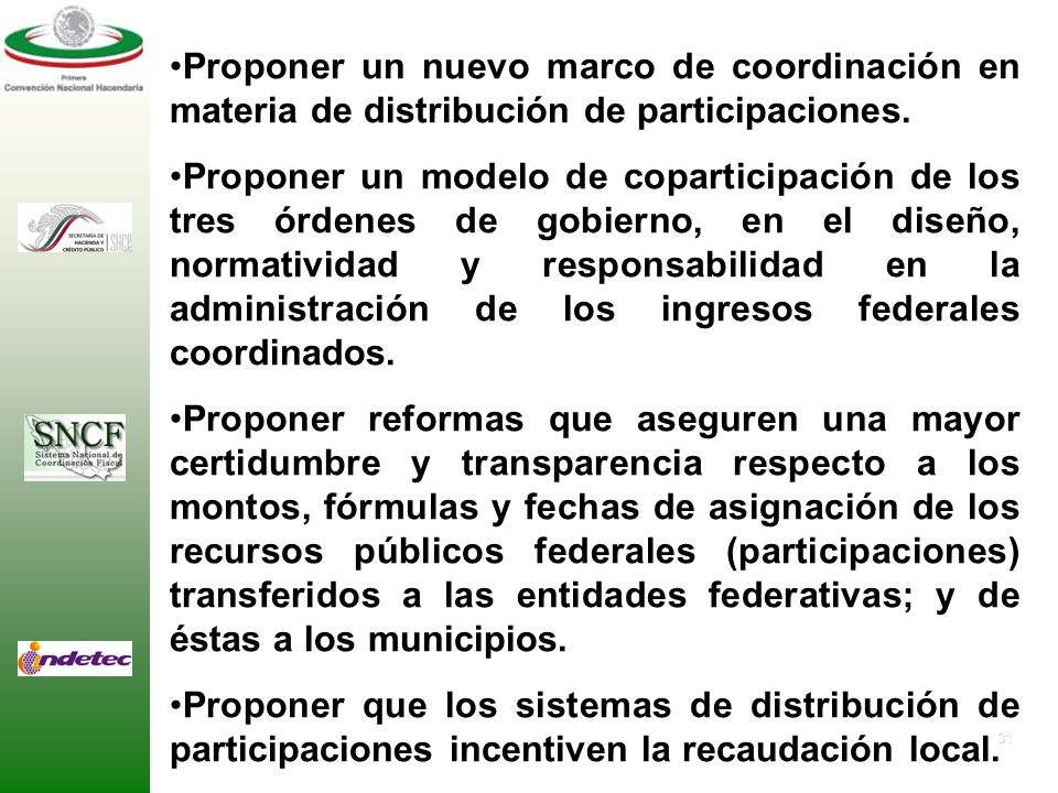 Proponer un nuevo marco de coordinación en materia de distribución de participaciones.