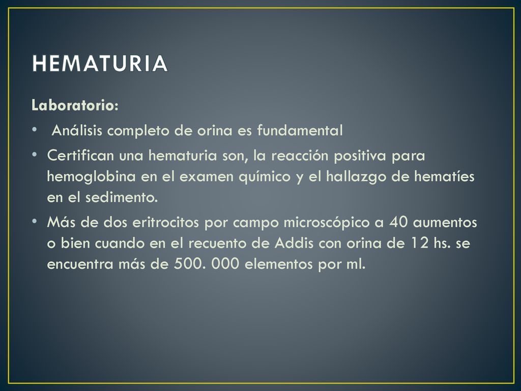 HEMATURIA Laboratorio: Análisis completo de orina es fundamental