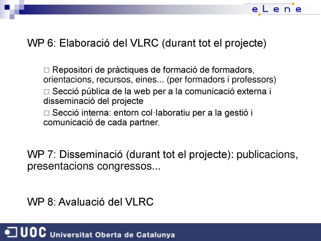 WP 6: Elaboració del VLRC (durant tot el projecte)