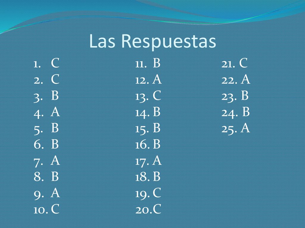 Las Respuestas C B A B A C 21. C 22. A 23. B 24. B 25. A
