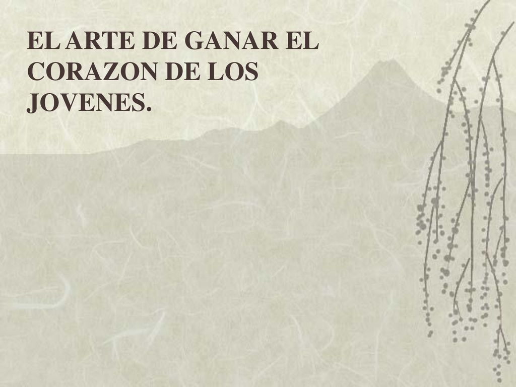 EL ARTE DE GANAR EL CORAZON DE LOS JOVENES.