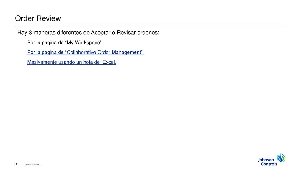 Order Review Hay 3 maneras diferentes de Aceptar o Revisar ordenes: