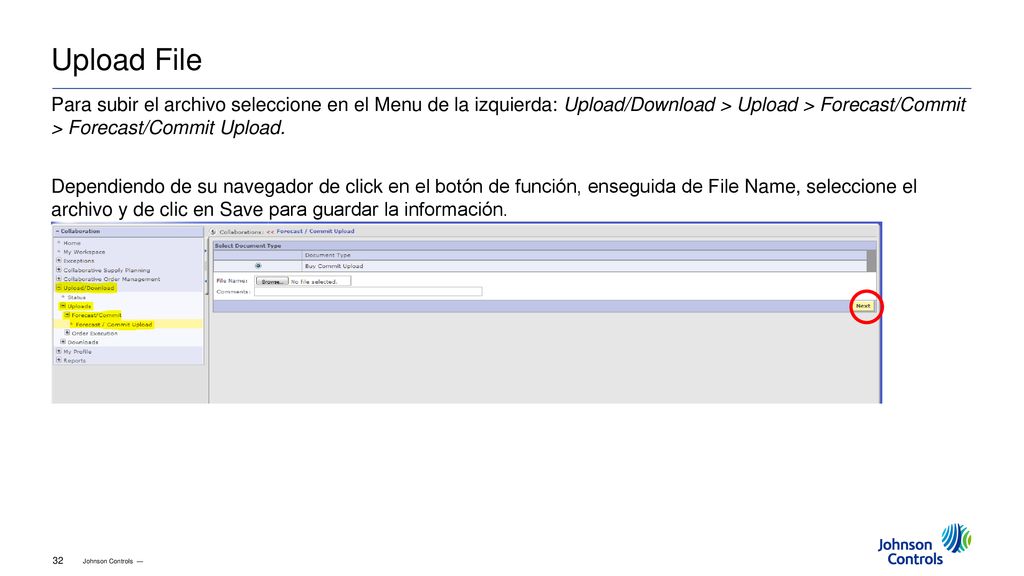 Upload File Para subir el archivo seleccione en el Menu de la izquierda: Upload/Download > Upload > Forecast/Commit > Forecast/Commit Upload.