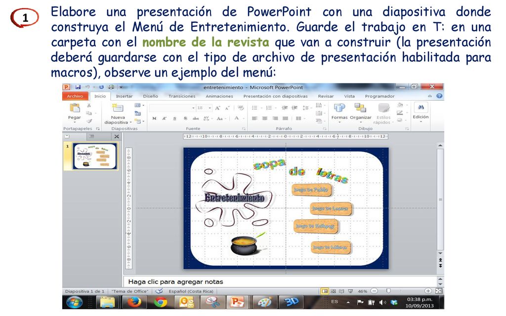 Elabore una presentación de PowerPoint con una diapositiva donde construya el Menú de Entretenimiento. Guarde el trabajo en T: en una carpeta con el nombre de la revista que van a construir (la presentación deberá guardarse con el tipo de archivo de presentación habilitada para macros), observe un ejemplo del menú: