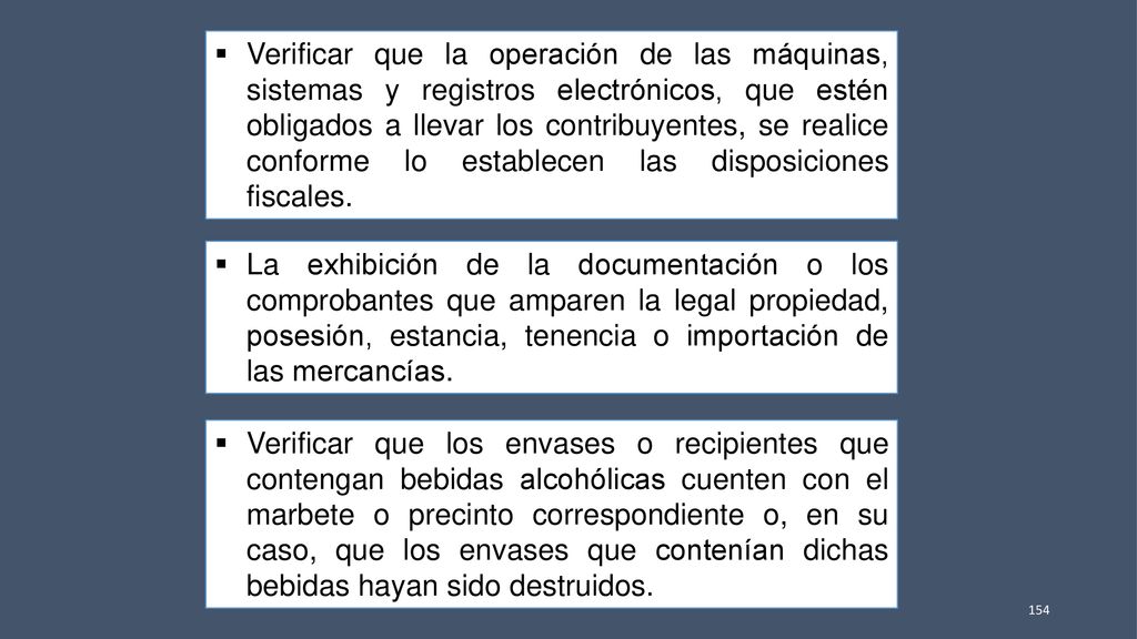 Verificar que la operación de las máquinas, sistemas y registros electrónicos, que estén obligados a llevar los contribuyentes, se realice conforme lo establecen las disposiciones fiscales.