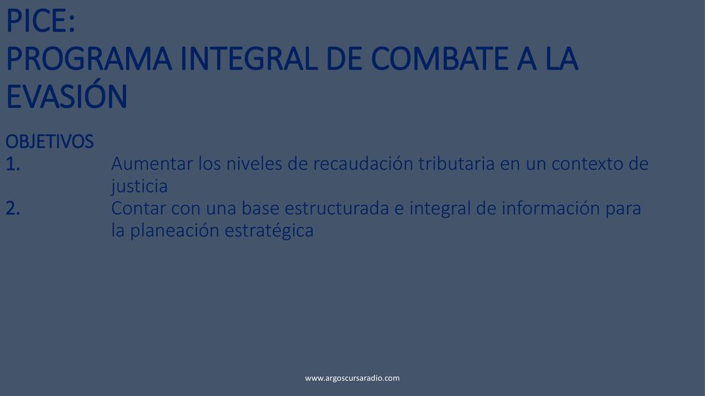 PICE: PROGRAMA INTEGRAL DE COMBATE A LA EVASIÓN OBJETIVOS 1