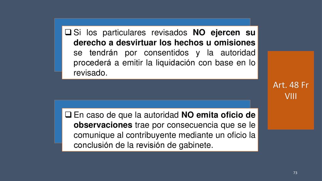 Si los particulares revisados NO ejercen su derecho a desvirtuar los hechos u omisiones se tendrán por consentidos y la autoridad procederá a emitir la liquidación con base en lo revisado.