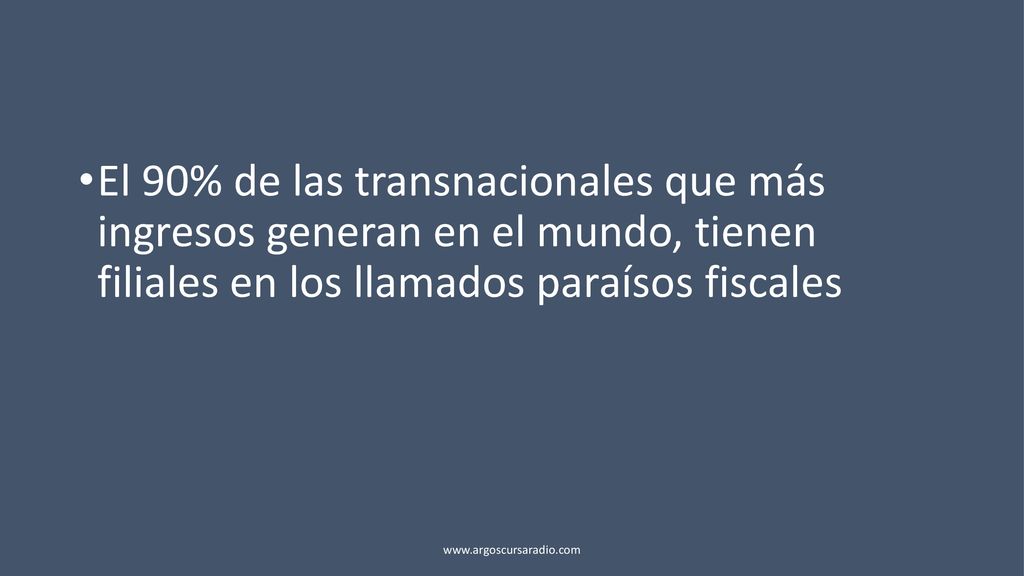 El 90% de las transnacionales que más ingresos generan en el mundo, tienen filiales en los llamados paraísos fiscales