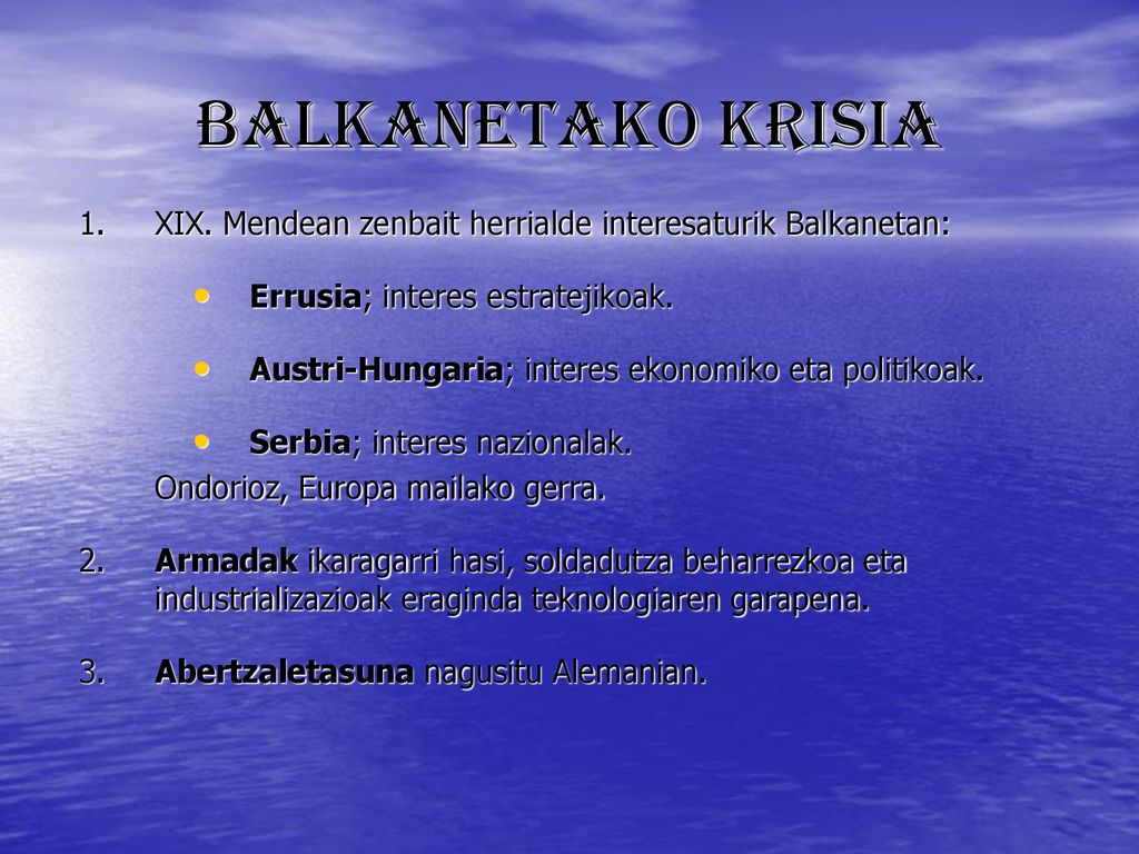 BALKANETAKO KRISIA 1. XIX. Mendean zenbait herrialde interesaturik Balkanetan: Errusia; interes estratejikoak.