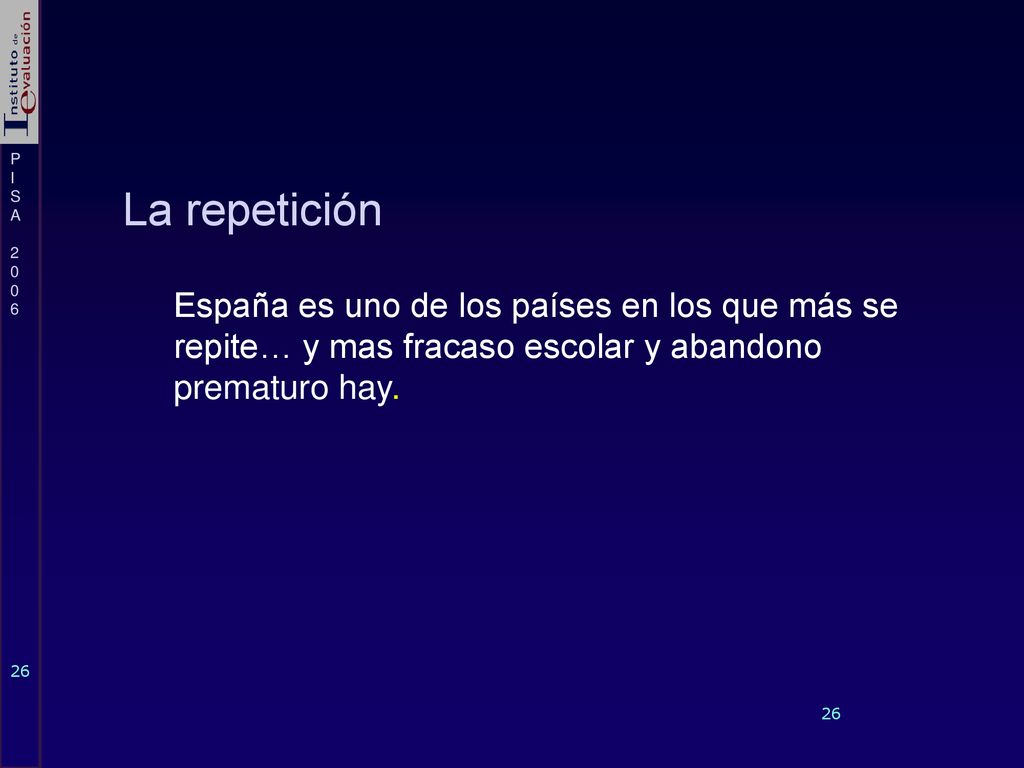La repetición España es uno de los países en los que más se repite… y mas fracaso escolar y abandono prematuro hay.