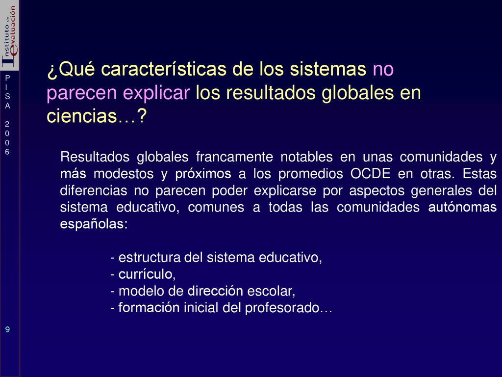 ¿Qué características de los sistemas no parecen explicar los resultados globales en ciencias…