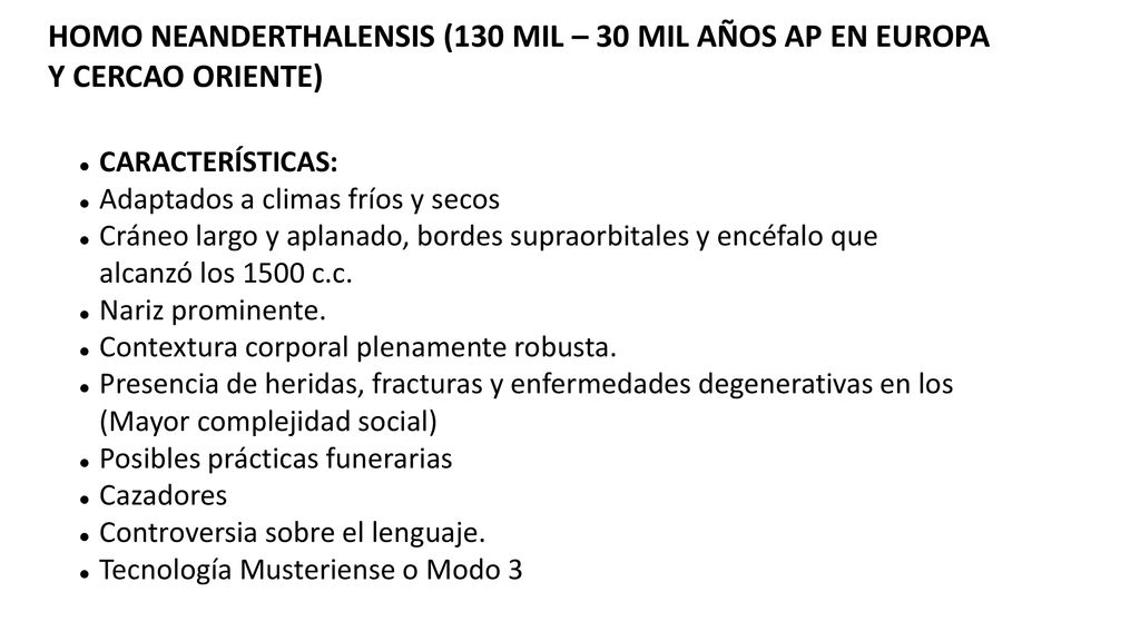 HOMO NEANDERTHALENSIS (130 MIL – 30 MIL AÑOS AP EN EUROPA Y CERCAO ORIENTE)