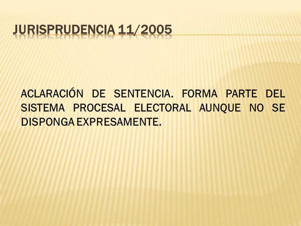 JURISPRUDENCIA 11/2005 ACLARACIÓN DE SENTENCIA.