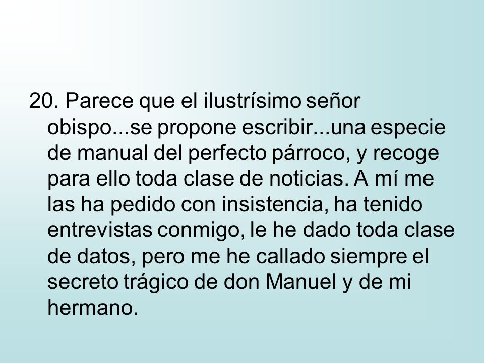 20. Parece que el ilustrísimo señor obispo. se propone escribir
