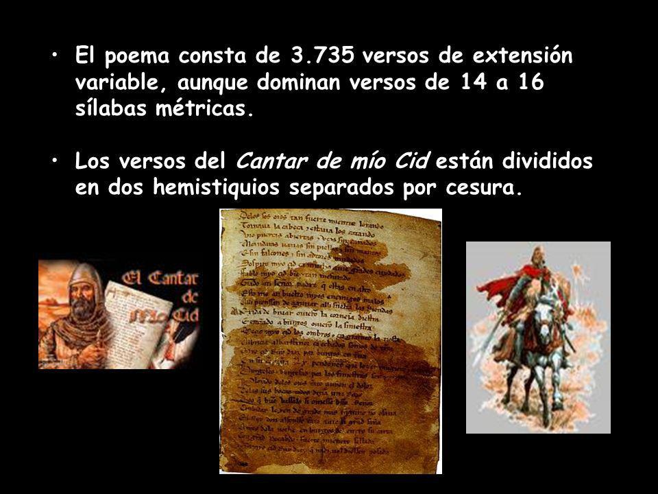 El poema consta de versos de extensión variable, aunque dominan versos de 14 a 16 sílabas métricas.