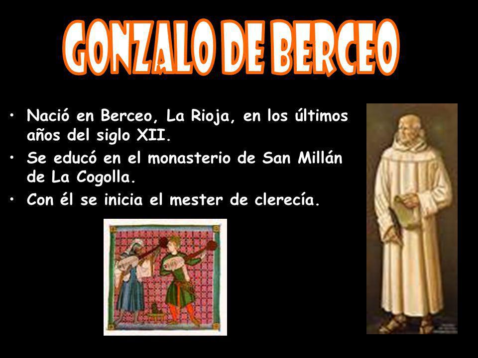 Gonzalo de Berceo Nació en Berceo, La Rioja, en los últimos años del siglo XII.