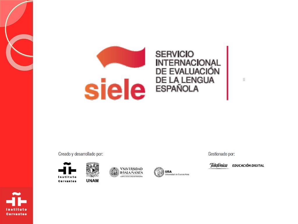 Más allá de las posibles limitaciones de los DELE o de esas demandas, el Instituto quería impulsar un proyecto de colaboración con otras instituciones del mundo hispánico. De esta forma se empezó a colaborar con la UNAM y con USAL y se decidió iniciar la andadura con un examen certificativo.