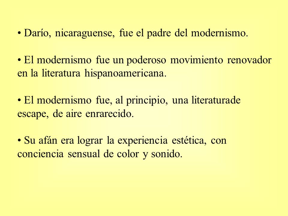 Darío, nicaraguense, fue el padre del modernismo.
