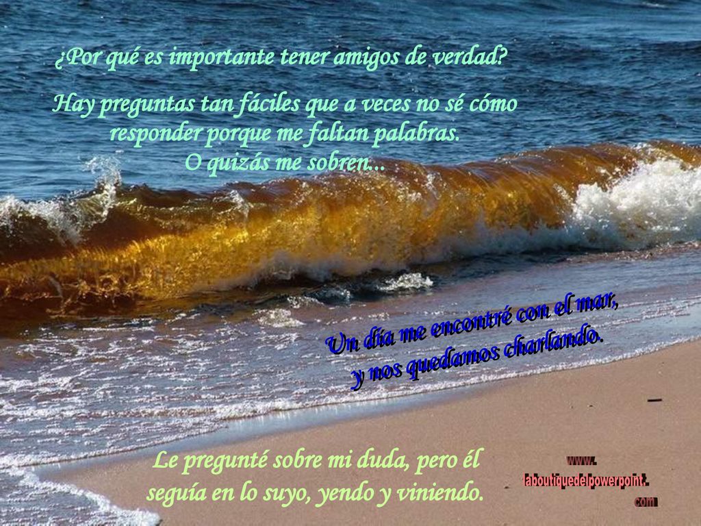 Un día me encontré con el mar, y nos quedamos charlando.