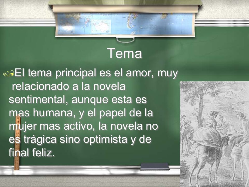 Tema El tema principal es el amor, muy relacionado a la novela