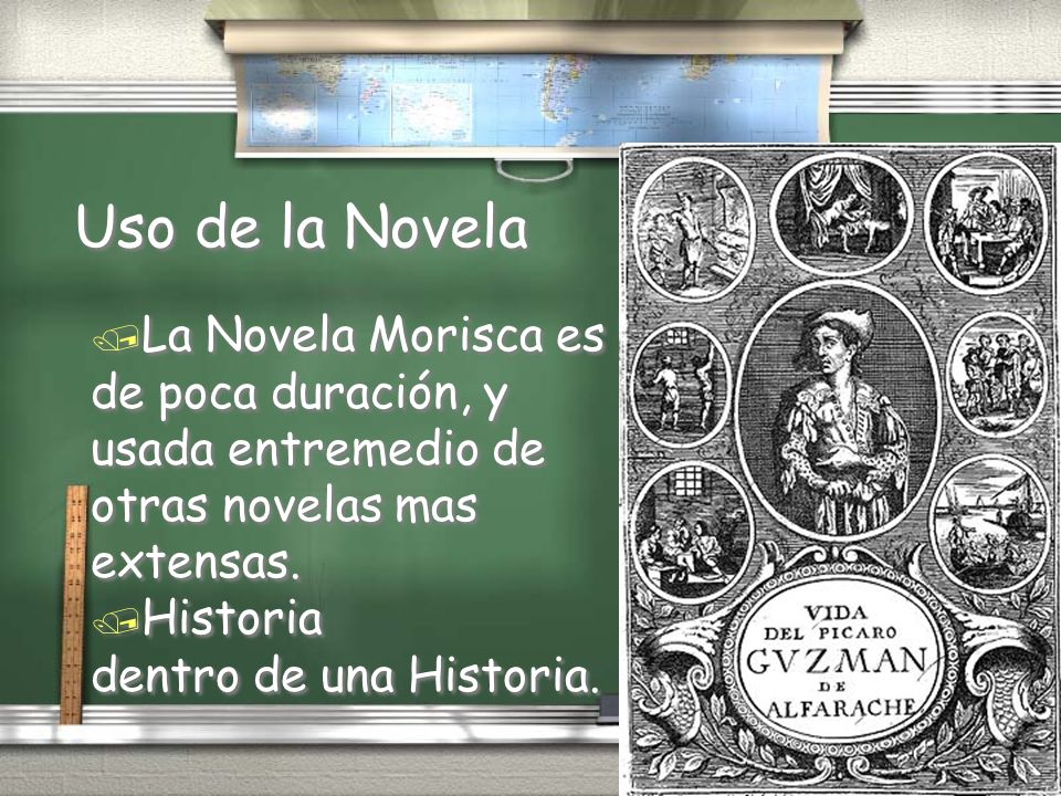 Uso de la Novela La Novela Morisca es de poca duración, y
