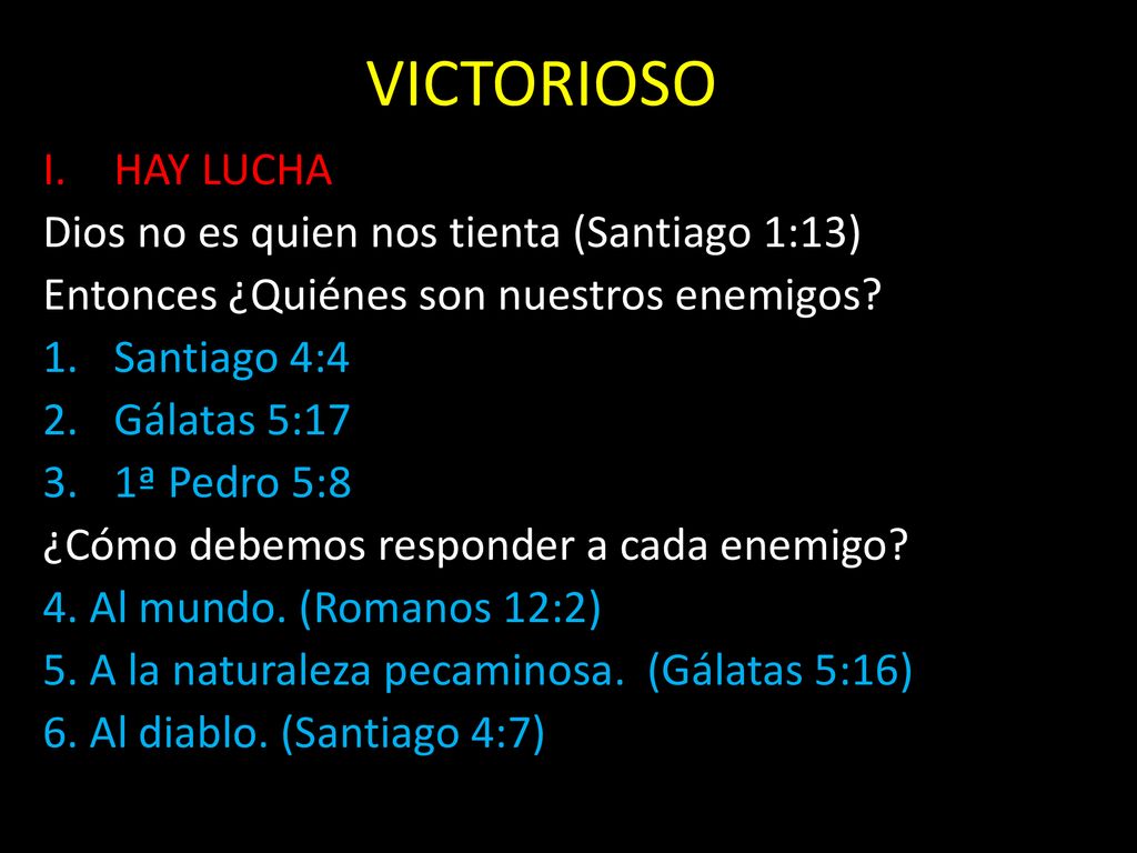 VICTORIOSO HAY LUCHA Dios no es quien nos tienta (Santiago 1:13)